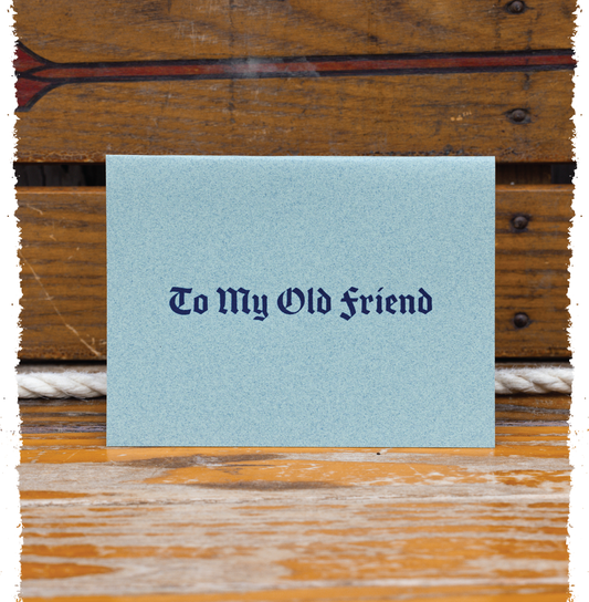 To My Old Friend Card