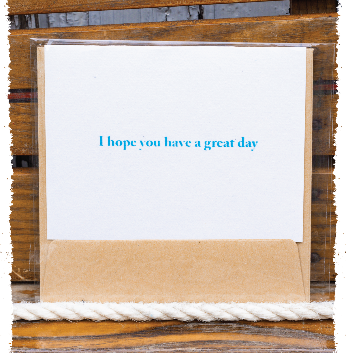 I Hope You Have A Great Day Card